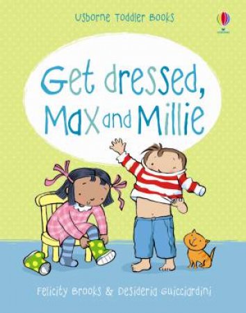 Max and Millie Get Dressed by Felicity Brooks