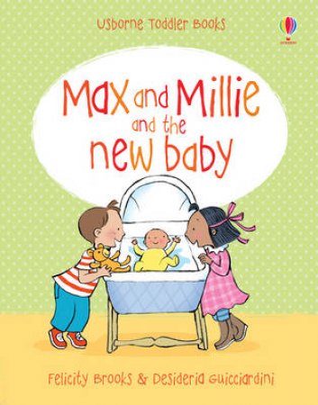 Max and Millie, The New Baby by Felicity Brooks