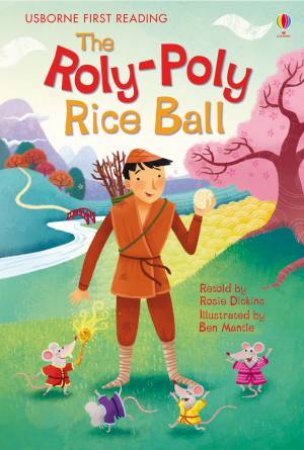 First Reading Level Two: The Roly Poly Rice Ball by Rosie Dickins