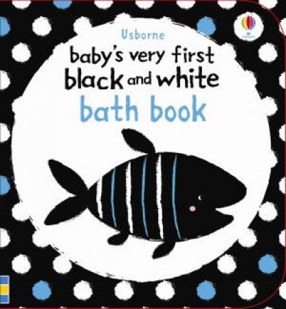 Baby's Very First: Black and White Bath Book by Stella Baggott