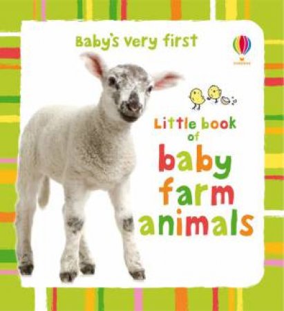 Baby's Very First Little Book of Farm Animals by Various