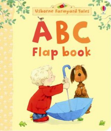 Farmyard Tales Flap Book: ABC by .