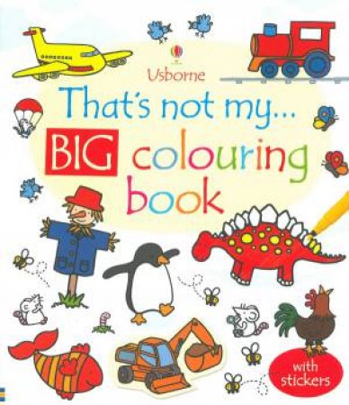 Thats Not My Big Colouring Book by Fiona Watt