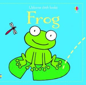 Usborne Cloth Books: Frog by Fiona Watt