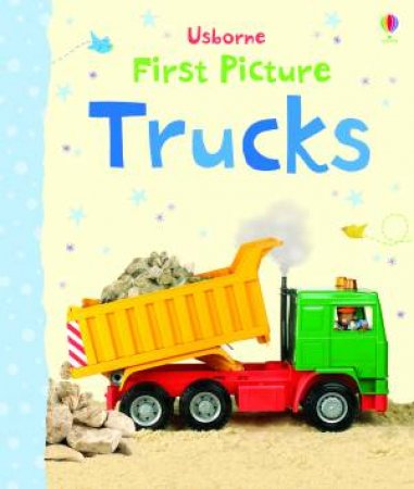 First Picture Trucks by Felicity Brooks