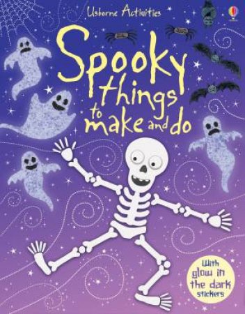 Spooky Things to Make and Do by Fiona Watt