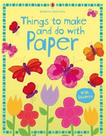 Things to Make and Do with Paper by Stephanie Turnbull