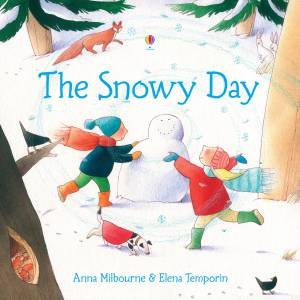 The Snowy Day by Anna Milbourne