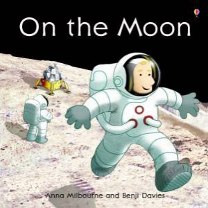 On the Moon by Anna Milbourne