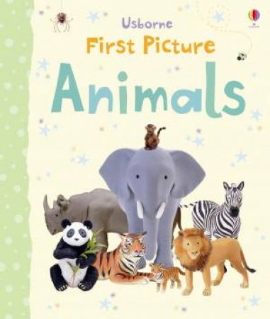 First Picture Animals by Felicity Brooks