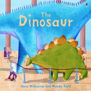 The Dinosaur by Anna Milbourne