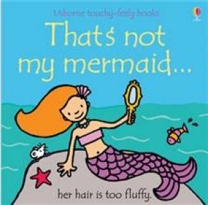 That's Not My Mermaid... by Fiona Watt & Rachel Wells