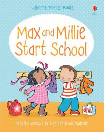 Max and Millie Start School by Felicity Brooks