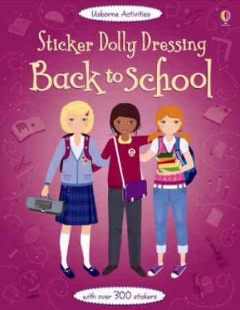 Sticker Dolly Dressing: Back To School by Fiona Watt