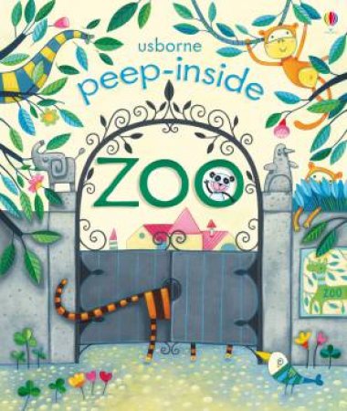 Peep Inside the Zoo by Anna Milbourne