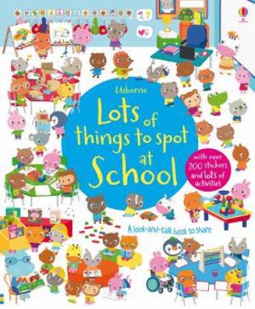 Lots of Things to Spot at School by Katie Daynes