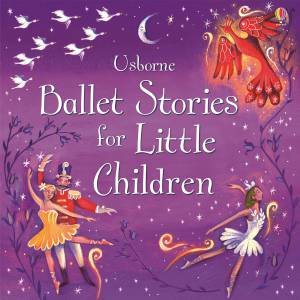 Ballet Stories for Little Children by Susanna Davidson & Lesley Sims