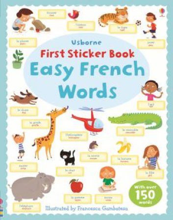 First Sticker Book - Easy Words French by Felicity Brooks