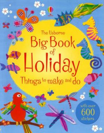 The Big Book of Holiday Things to Make and Do by Various 