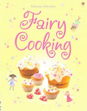 Things To Make And Do: Fairy Cooking by Rebecca Gilpin