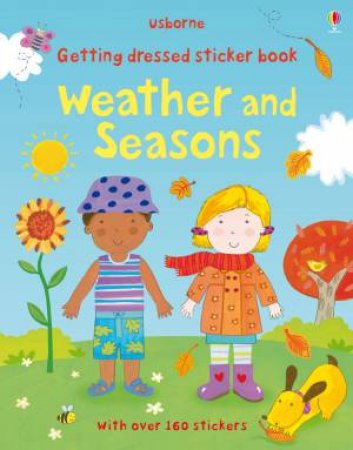 Getting Dressed Sticker Book: Weather and Seasons by Felicity Brooks