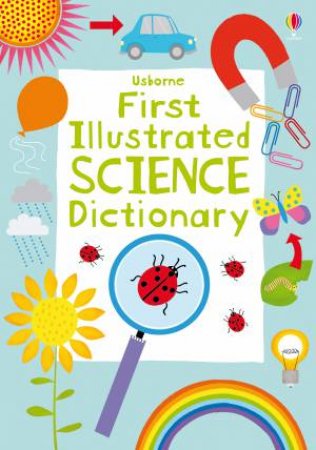 First Illustrated Science Dictionary by Various 