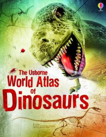 World Atlas of Dinosaurs by Susanna Davidson