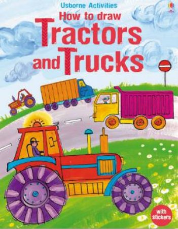 How to Draw Trucks and Tractors by Rebecca Gilpin