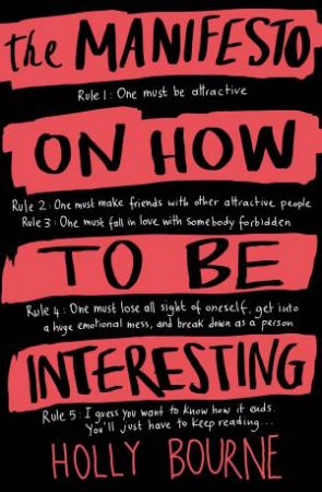 The Manifesto on How to be Interesting by Holly Bourne