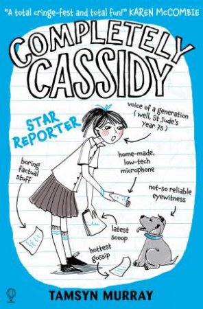 Completely Cassidy Star Reporter by Tamsyn Murray