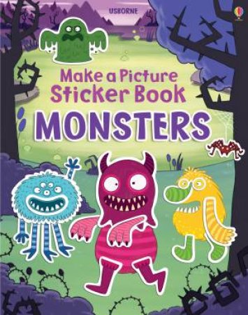 Make a Picture Sticker Book Monsters by Felicity Brooks