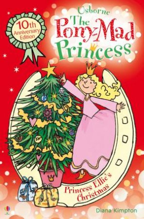 Pony Mad Princess: Princess Ellie's Christmas by Diana Kimpton