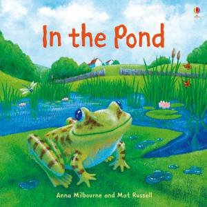 In the Pond by Anna Milbourne