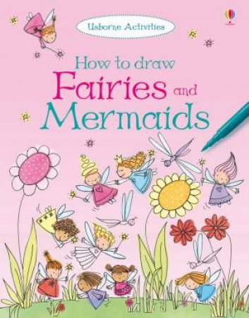 How To Draw Fairies and Mermaids by Various