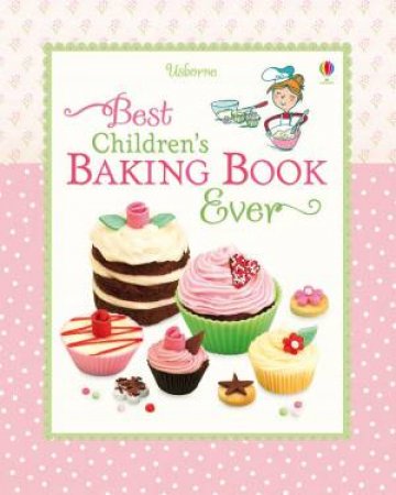 The Very Best Baking Book for Children by Fiona Patchett & Abigail Wheatley