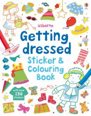 Getting Dressed: Sticker and Colouring Book by Felicity Brooks