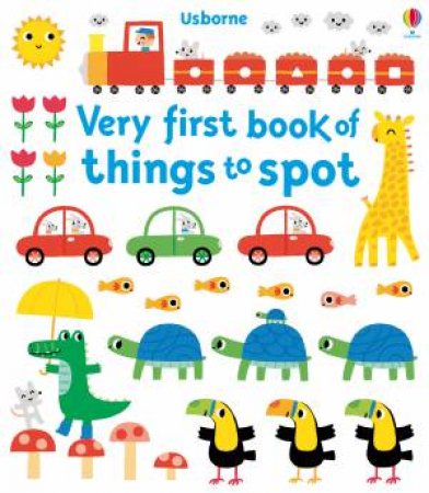 Very First Book of Things to Spot by Fiona Watt