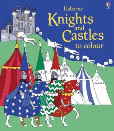 Usborne Knights and Castles to Colour by Abigail Wheatley