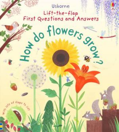 First Lift-the-Flap Q&A: How Do Flowers Grow? by Various