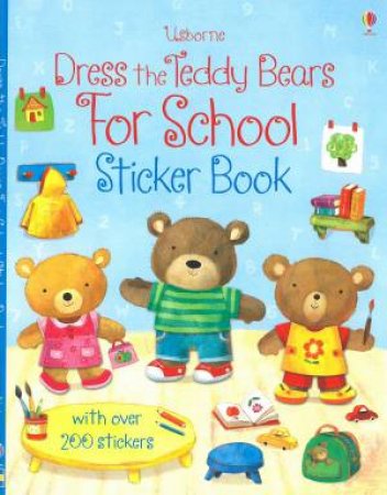 Dress The Teddy Bears For School by Felicity Brooks