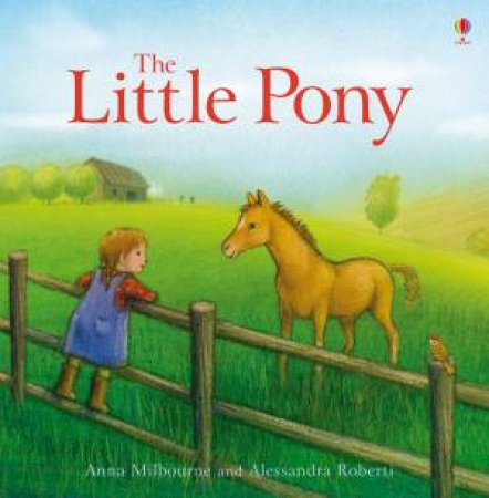 The Little Pony by Anna Milbourne