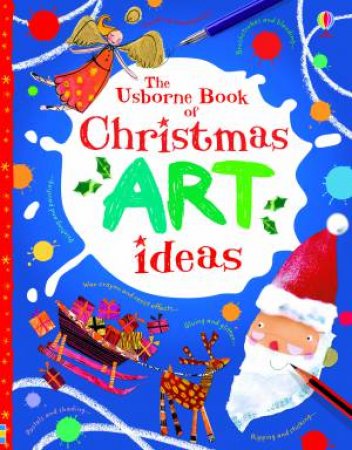 The Usborne Book Of Christmas Art Ideas by Fiona Watt