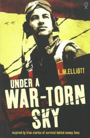 Under A War-Torn Sky by L.M. Elliot