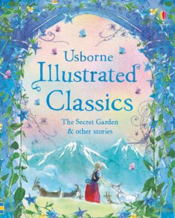 Illustrated Classics The Secret Garden & Other Stories by Various