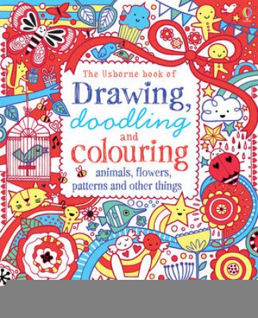 Drawing, Doodling & Colouring for a Rainy Day by Various