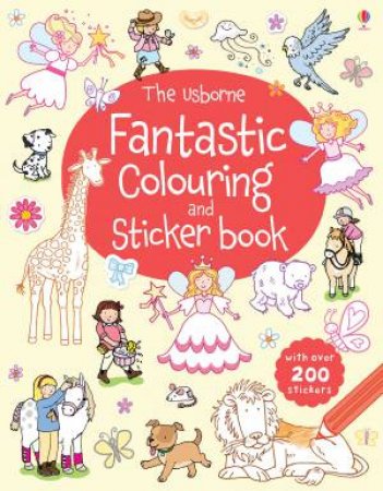 The Usborne Fantastic Colouring and Sticker Book by Jessica Greenwell