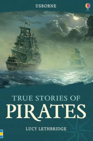 True Stories of Pirates by Lucy Lethbridge