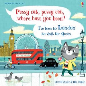 Pussy Cat, Pussy Cat, Where Have You Been? I've Been to London to Visit the Queen by Russell Punter