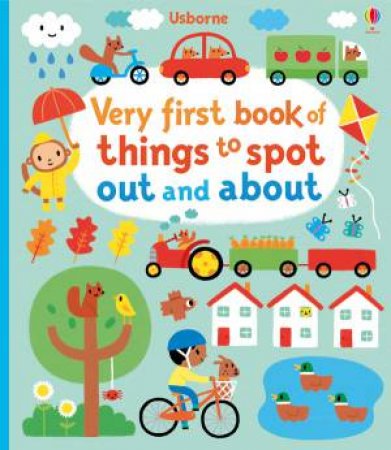 Very First Book of Things to Spot: Out and About by Fiona Watt