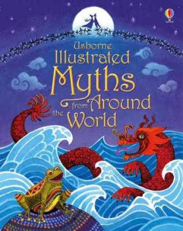 Illustrated Myths From Around The World by Various